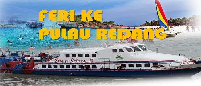 Jadual dan harga tiket feri ke Pulau Redang