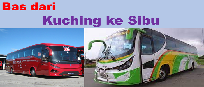 Harga tiket dan jadual bas Kuching ke Sibu