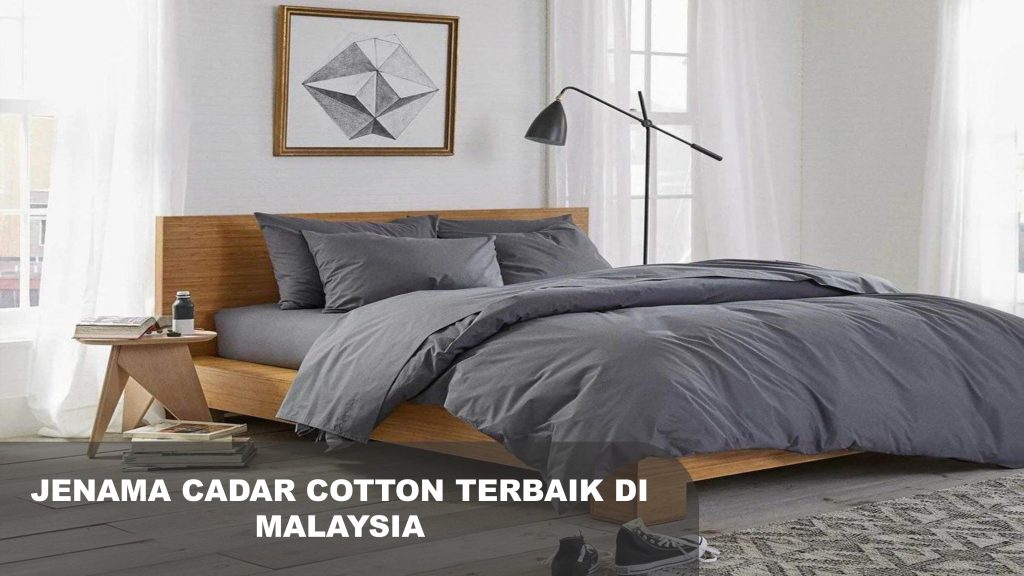 Senarai jenama cadar cotton terbaik di Malaysia